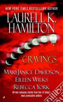 Cravings libro in lingua di Hamilton Laurell K., Davidson MaryJanice, Wilks Eileen, York Rebecca