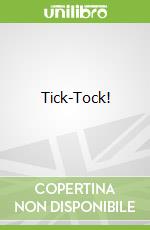 Tick-Tock!