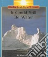 It Could Still Be Water libro str