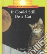 It Could Still Be a Cat
