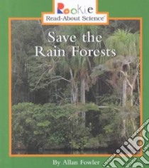 Save the Rain Forests libro in lingua di Fowler Allan