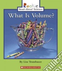 What Is Volume? libro in lingua di Trumbauer Lisa