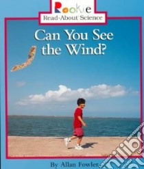 Can You See the Wind? libro in lingua di Fowler Allan
