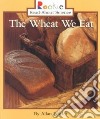 The Wheat We Eat libro str