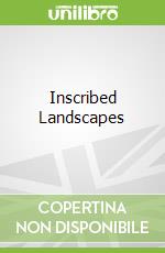 Inscribed Landscapes
