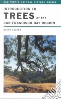 Introduction to Trees of the San Francisco Bay Region libro in lingua di Keator Glenn