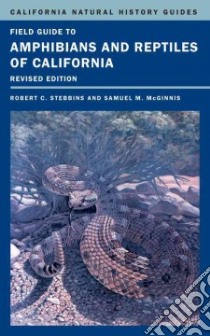 Field Guide to Amphibians and Reptiles of California libro in lingua di Stebbins Robert C., McGinnis Samuel M.