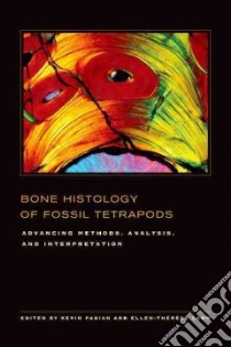 Bone Histology of Fossil Tetrapods libro in lingua di Kevin Padian Kevin