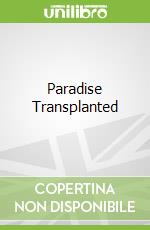 Paradise Transplanted