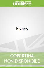Fishes