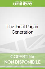 The Final Pagan Generation