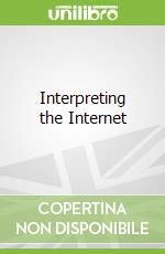 Interpreting the Internet