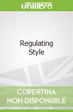 Regulating Style libro in lingua di Thomas Kedron