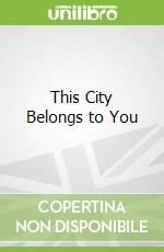 This City Belongs to You