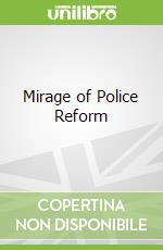 Mirage of Police Reform