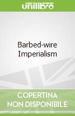 Barbed-wire Imperialism