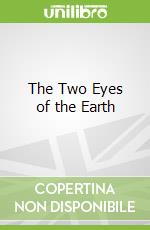 The Two Eyes of the Earth