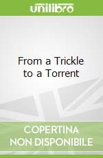 From a Trickle to a Torrent
