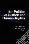 Politics of Justice and Human Rights libro str