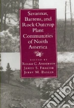 Savannas, Barrens, and Rock Outcrop Plant Communities of North America