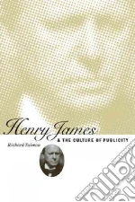 Henry James and the Culture of Publicity