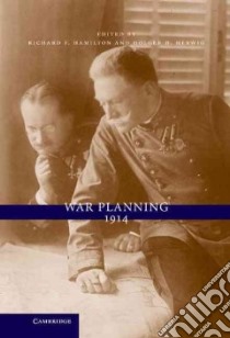 War Planning 1914 libro in lingua di Hamilton Richard F. (EDT), Herwig Holger H. (EDT)