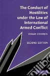 The Conduct of Hostilities Under the Law of International Armed Conflict libro str
