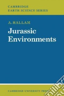 Jurassic Environments libro in lingua di Hallam A.
