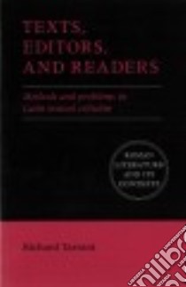 Texts, Editors, and Readers libro in lingua di Tarrant Richard