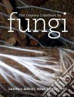 21st Century Guidebook to Fungi