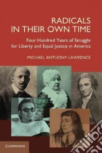 Radicals in Their Own Time libro in lingua di Lawrence Michael Anthony