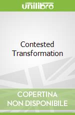 Contested Transformation