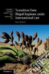 Transition from Illegal Regimes in International Law libro str