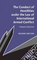 The Conduct of Hostilities Under the Law of International Armed Conflict