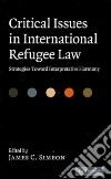 Critical Issues in International Refugee Law libro str
