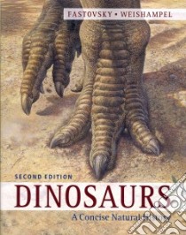 Dinosaurs libro in lingua di Fastovsky David E., Weishampel David B., Sibbick John (ILT)