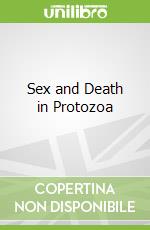 Sex and Death in Protozoa