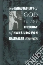 Immutability of God in the Theology of Hans Urs Von ...