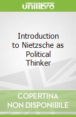 Introduction to Nietzsche as Political Thinker libro str