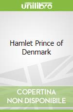 Hamlet Prince of Denmark