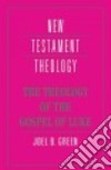 The Theology of the Gospel of Luke libro str
