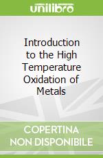 Introduction to the High Temperature Oxidation of Metals libro str