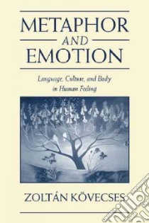 Metaphor and Emotion libro in lingua di Zolt n K