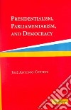 Presidentialism, Parliamentarism, And Democracy libro str