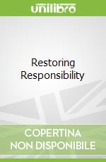 Restoring Responsibility