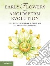 Early Flowers and Angiosperm Evolution libro str