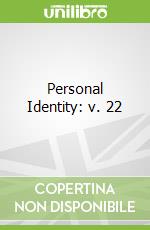 Personal Identity: v. 22