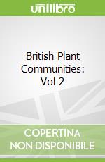British Plant Communities: Vol 2