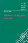 Nietzsche the Birth of Tragedy and Other Writings libro str