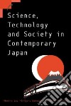 Science, Technology and Society in Contemporary Japan libro str